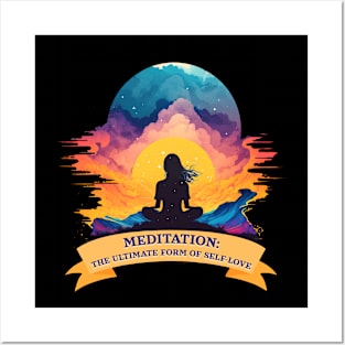 Meditation - the ultimate form of self love Posters and Art